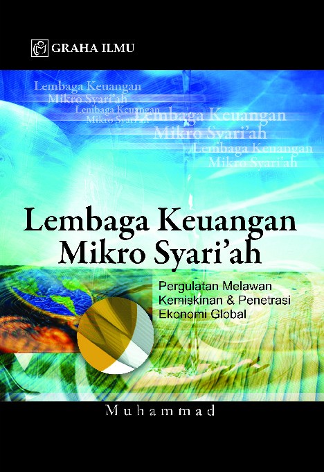 Lembaga Keuangan Mikro Syariah; Pergulatan Melawan Kemiskinan &amp; Penetrasi Ekonomi Global